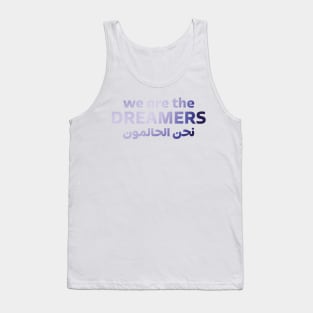 We Are The Dreamers Tank Top